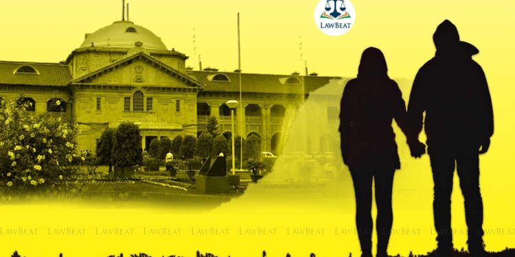 الہ آباد ہائی کورٹ نےلیو-اِن-رلیشن شپ کے میں حق میں اہم فیصلہ سنایا